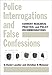 Police Interrogations and False Confessions: Current Research, Practice, and Policy Recommendations (Decade of Behavior Series)
