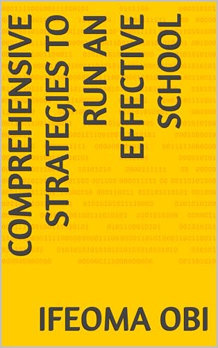 Comprehensive Strategies To Run An Effective School (English Edition)
