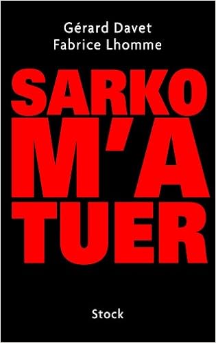 Sarko M A Tuer Essais Documents French Edition Lhomme Fabrice Davet Gerard 9782234069510 Amazon Com Books