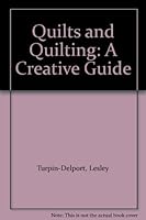 Quilts and Quilting: A Creative Guide 1853681393 Book Cover