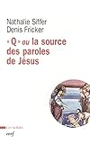 Q ou la source des paroles de Jésus (Lire la Bible) (French Edition) by 