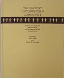 Ancient Southwestern Community: Models and Methods for the Study of Prehistoric Social Organization by 