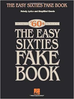 The Easy Sixties Fake Book Fake Books Hal Leonard Corp 0073999634136 Amazon Com Books