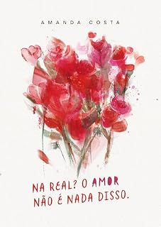Livro Na real? O amor não é nada disso (Cartas de Amor Livro 1)