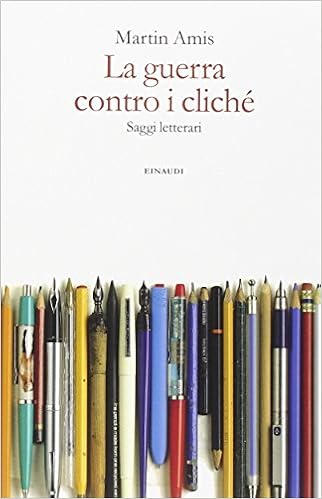 Martin Amis - La guerra contro i cliché. Saggi letterari (2014)