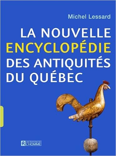 La Nouvelle Encyclopédie Des Antiquités Du Québec Amazonca - 