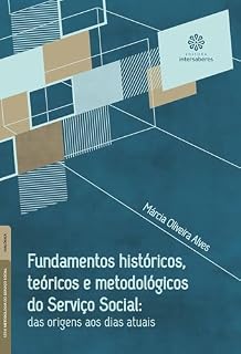 Livro Fundamentos históricos, teóricos e metodológicos do Serviço Social:: das origens aos dias atuais