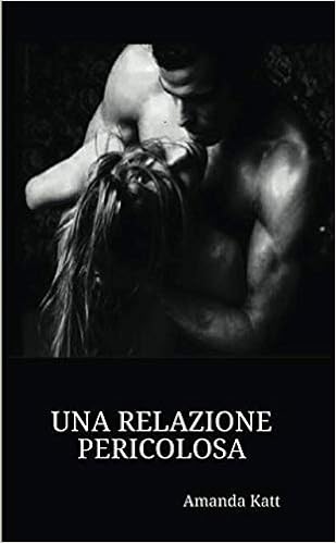 Amanda Katt - Una relazione pericolosa (2018)