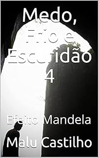 Livro Medo, Frio e Escuridão 4 : Efeito Mandela