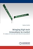 Image de Bringing high-tech innovations to market: An analysis of consumers and industrial new products