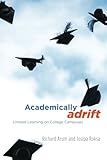 Academically Adrift: Limited Learning on College Campuses