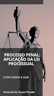 Livro Processo Penal: Aplicação da Lei Processual