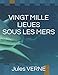 VINGT MILLE LIEUES SOUS LES MERS (French Edition) by Jules VERNE
