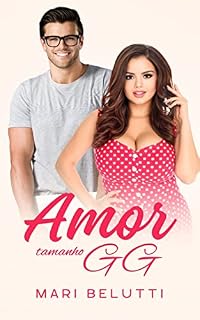 Livro Amor tamanho GG: o professor tímido e a manicure debochada