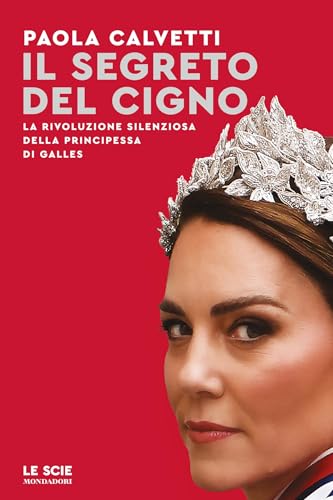 Il segreto del cigno: La rivoluzione silenziosa della principessa di Galles (Italian Edition)