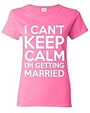 I can't Keep Calm I'm getting Married Women T Shirt Bachelor Party Shirts