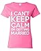I can't Keep Calm I'm getting Married Women T Shirt Bachelor Party Shirts