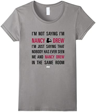 Women's Nancy Drew: I'm Not Saying I'm Nancy XL Slate