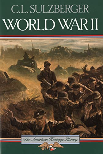 World War II (American Heritage Library): Eyewitness Accounts from Hitler's Germany to Japan's Surrender in 1945
