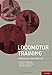 Locomotor Training: Principles and Practice by Susan Harkema  PhD, Andrea Behrman  PhD  PT