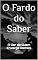 Livro O Fardo do Saber: A Dor de Quem Enxerga Demais