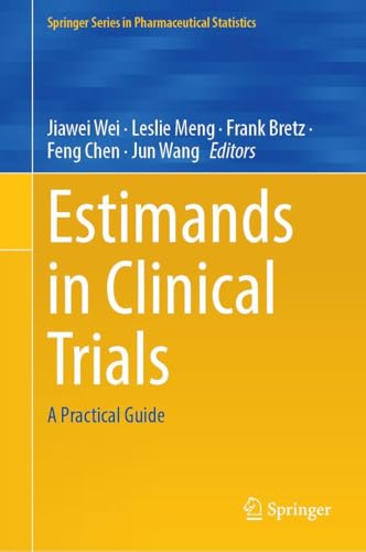 Estimands in Clinical Trials: A Practical Guide (Springer Series in Pharmaceutical Statistics)