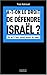 A-t-on le droit de défendre Israël ? : Ce qu'il faut savoir avant de juger by