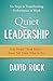 Quiet Leadership: Six Steps to Transforming Performance at Work