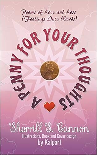 A Penny For Your Thoughts Poems Of Love And Loss Feelings Into Words Cannon Sherrill 9781946540577 Amazon Com Books