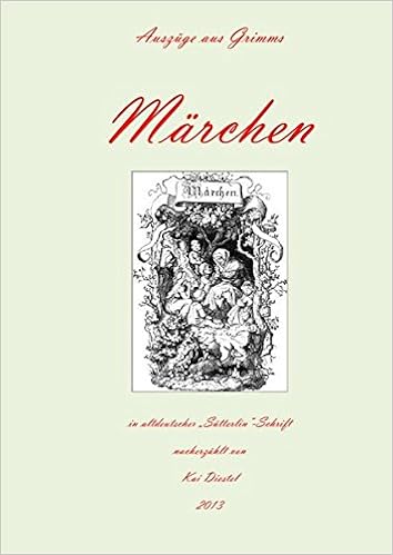 Auszuge Aus Grimms Marchen In Altdeutscher Sutterlin Schrift Amazon De Diestel Kai Bucher