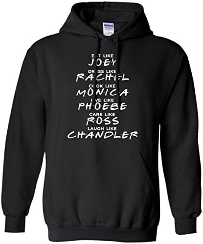 Friends Eat like JOEY Dress like RACHEL Cook like MONICA Hoodie Shirt