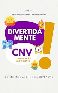 Livro DivertidaMente CNV: As Emoções na Comunicação Não Violenta