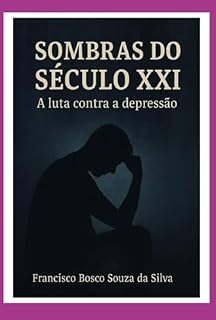 Livro Sombras Do Século Xxi: A Luta Contra Depressão