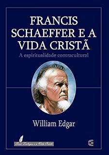Livro Francis Schaeffer e a vida cristã