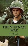 The Vietnam War: A History Just for Kids!