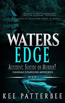 Waters Edge: Gripping Detective Novel Series (Hannah Starvling Mysteries Book 1) by [Patterbee, Kee]