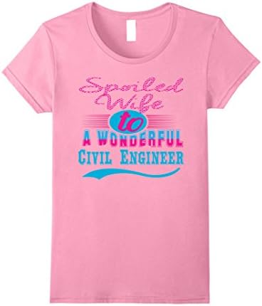 Womens Spoiled Wife to a Wonderful Civil Engineer T shirt is perfec Small Pink