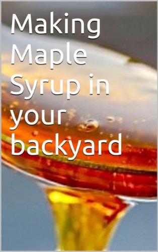 Making Maple Syrup in your backyard