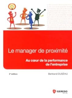 Le  manager de proximité : au coeur de la performance de l'entreprise