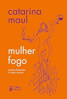 Livro Mulher Fogo: Poesias feministas e outros escritos