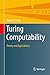 Turing Computability: Theory and Applications (Theory and Applications of Computability)