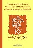 Ecology, Conservation and Management of Mediterranean Climate Ecosystems : Proceedings, 10th Conference, Rhodes, Greece, 2004, , 9059660161