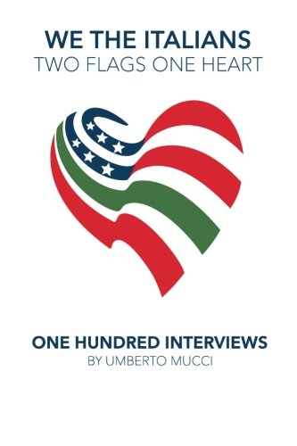 We the Italians. Two flags, One heart. One hundred interviews about Italy and the US We the Italians. Two flags, One heart. One hundred interviews about Italy and the US