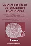Advanced Topics on Astrophysical and Space Plasmas, , 0792345940