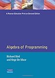 The Algebra of Programming (Prentice-Hall International Series in Computer Science) cover