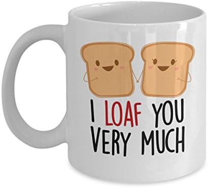 I Loaf You Very Much Funny Coffee Mug. This Tea Cup Is An Awesome Gift For Him Or Her On Valentine's Day, Birthday, Engagement, Anniversary or Christmas.