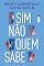Livro Sim, não, quem sabe