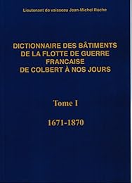 Dictionnaire des bâtiments de la flotte de guerre française de Colbert à nos jours