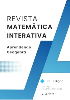 Livro Revista Matemática Interativa : Edição Especial sobre GeoGebra e Geometria Dinâmica