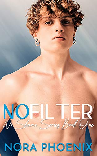 No Filter (No Shame Series Book 1)